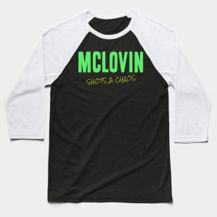 Mclovin Shots & Chaos Baseball T-Shirt